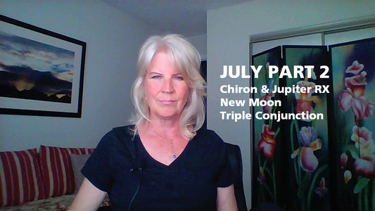 JULY 2022 Part 2 ~ New Moon