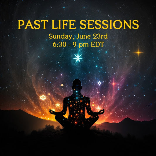 REGISTER: Past Life Sessions Sunday, June 23rd