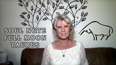 November 4th:  Soul Note for FULL Moon in Taurus