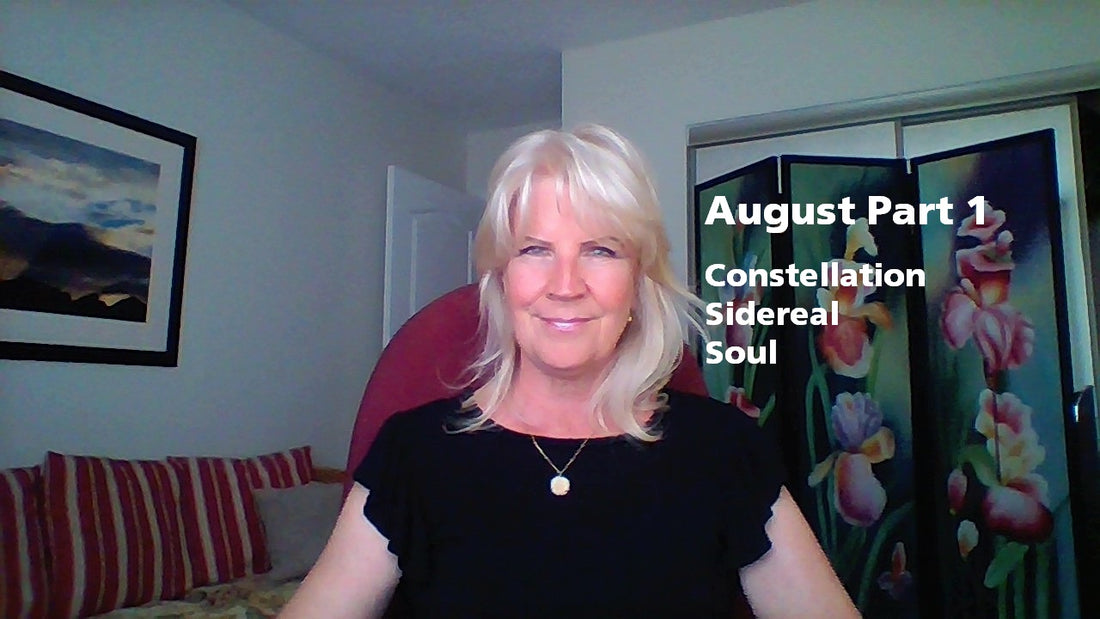 AUGUST 2022 Part 1 - Sidereal/Constellation/Soul and Full Moon