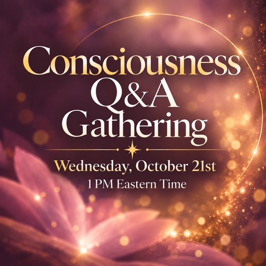Consciousness Gathering October 21st