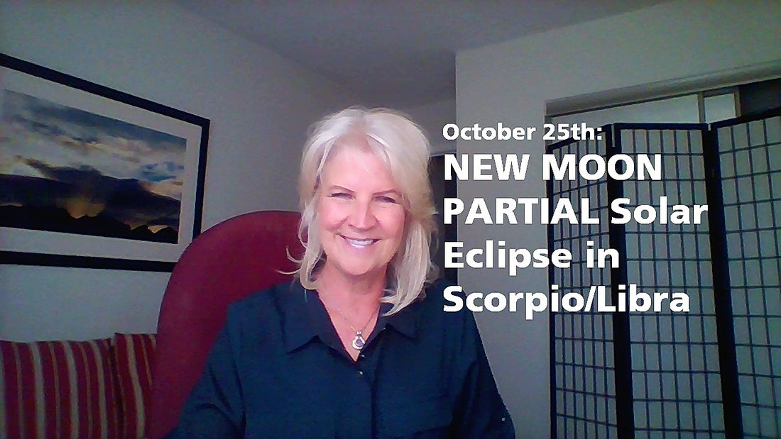 October 25th:  New Moon Partial Solar Eclipse Scorpio/Libra