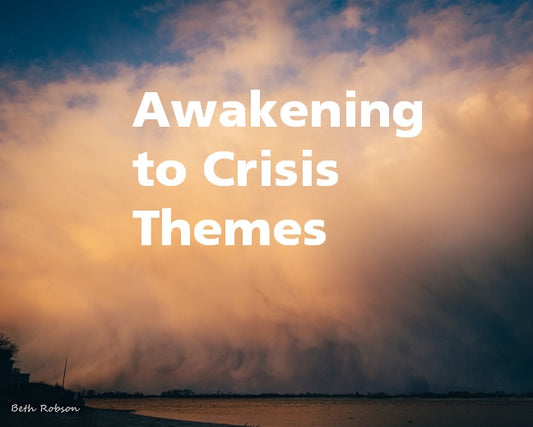 REPOST:  Awakening to Crisis Themes