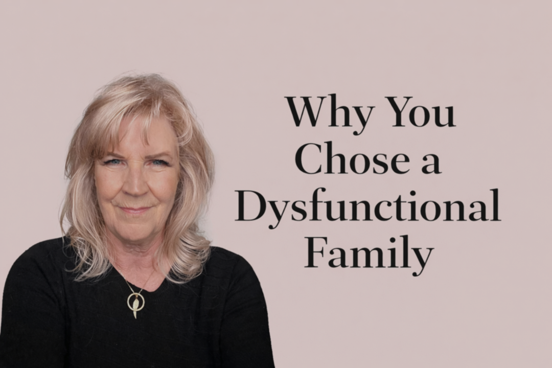 Why You Chose a Dysfunctional Family