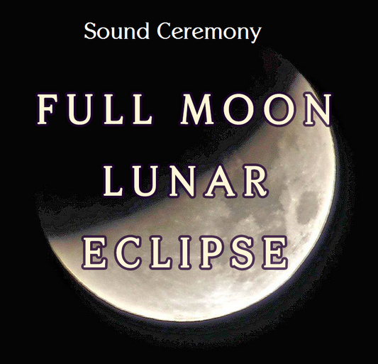 Full Moon Lunar Eclipse Sound Ceremony