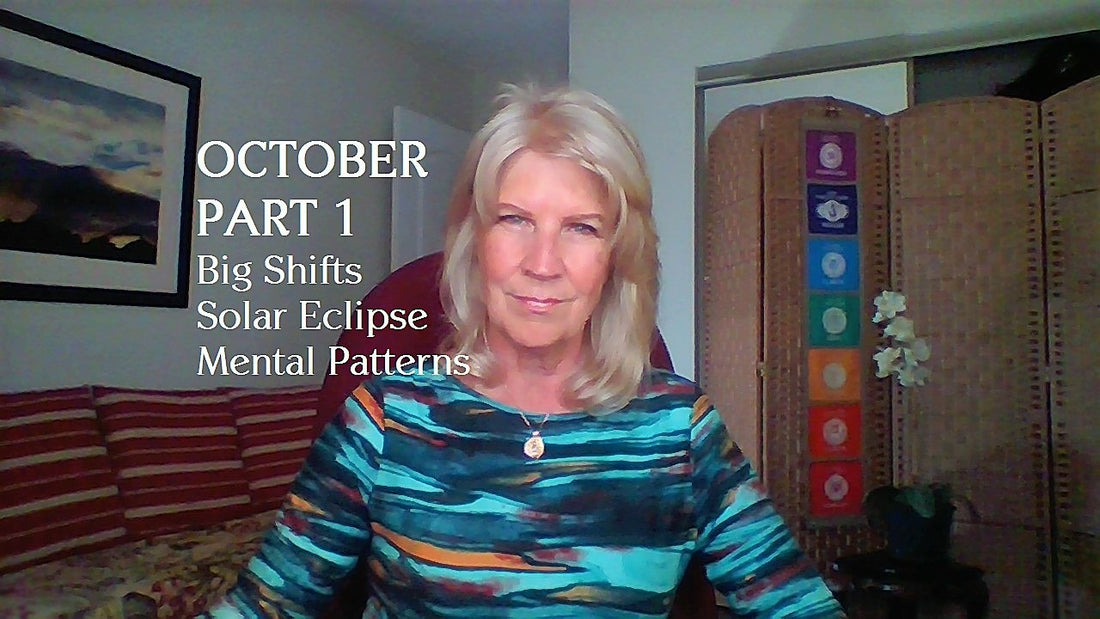 October Part 1 ~ Solar Eclipse, Big Changes, Mental Patterns