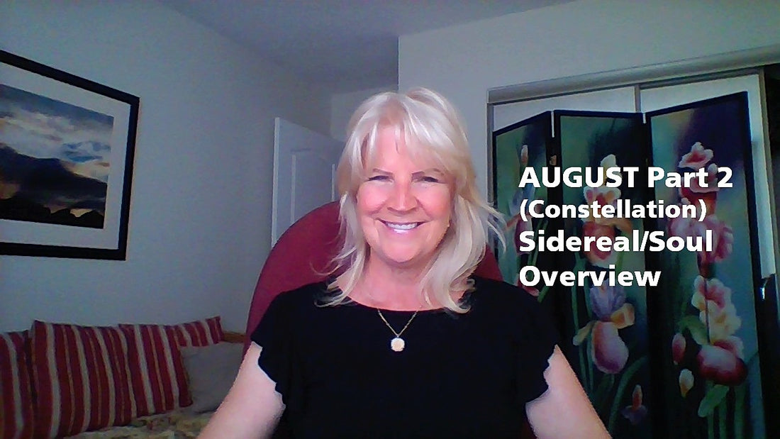 AUGUST Part 2 ~ Sidereal/Soul Chart and New Moon