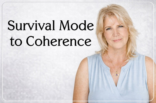Survival Mode to Coherence