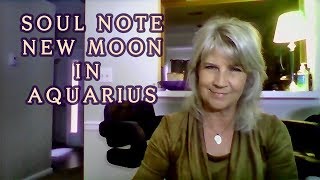 January's Soul Note for New Moon in Aquarius ~