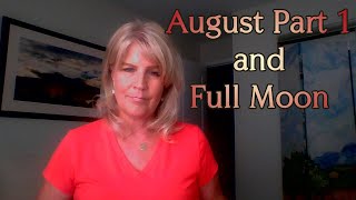 August Part 1 & Full Moon Aquarius