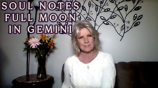 Nov. 29th - December 3rd:  Soul Note for FULL Moon in Gemini