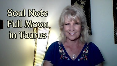 Soul Note for Full Moon in Taurus October 24th ~