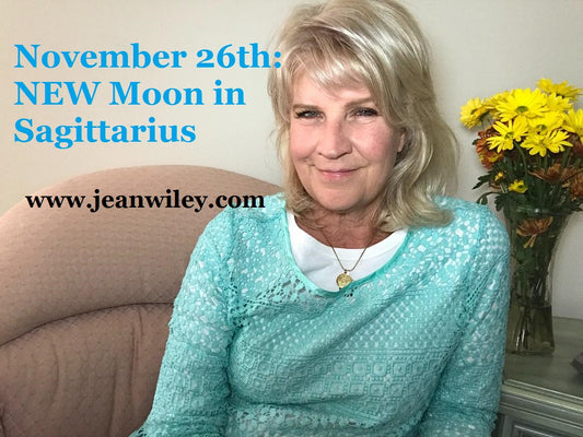 Tuesday, November 26th:  NEW Moon in Sagittarius