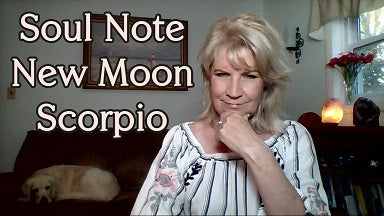 Soul Note New Moon Scorpio November 7th