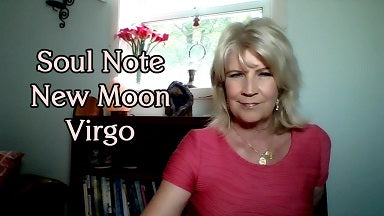 September 9th:  Soul Note for New Moon in Virgo