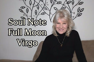March 1st:  Soul Note for Full Moon in Virgo